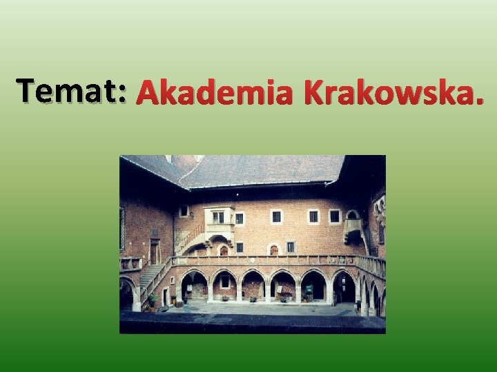 Temat: Akademia Krakowska. 