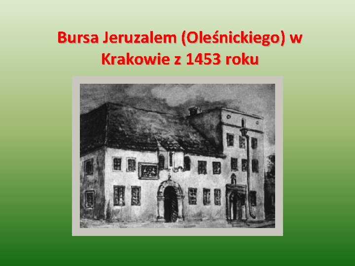 Bursa Jeruzalem (Oleśnickiego) w Krakowie z 1453 roku 