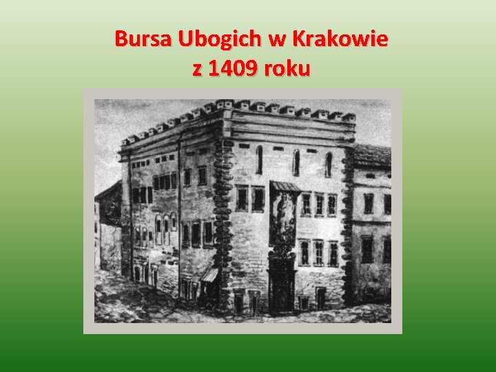 Bursa Ubogich w Krakowie z 1409 roku 