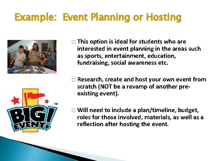 Example: Event Planning or Hosting � This option is ideal for students who are