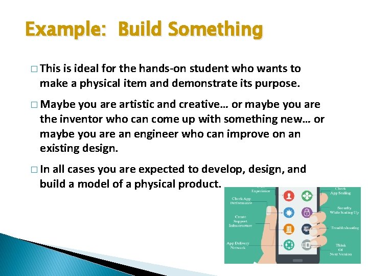 Example: Build Something � This is ideal for the hands-on student who wants to