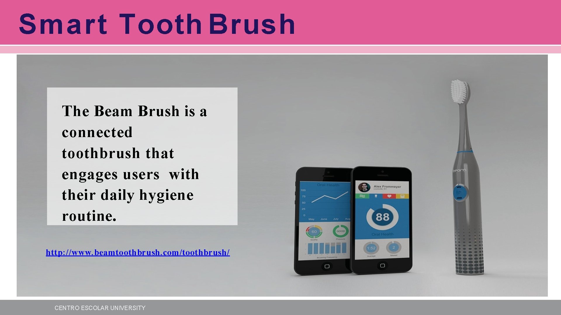 Smart Tooth Brush The Beam Brush is a connected toothbrush that engages users with Smart Tooth Brush The Beam Brush is a connected toothbrush that engages users with