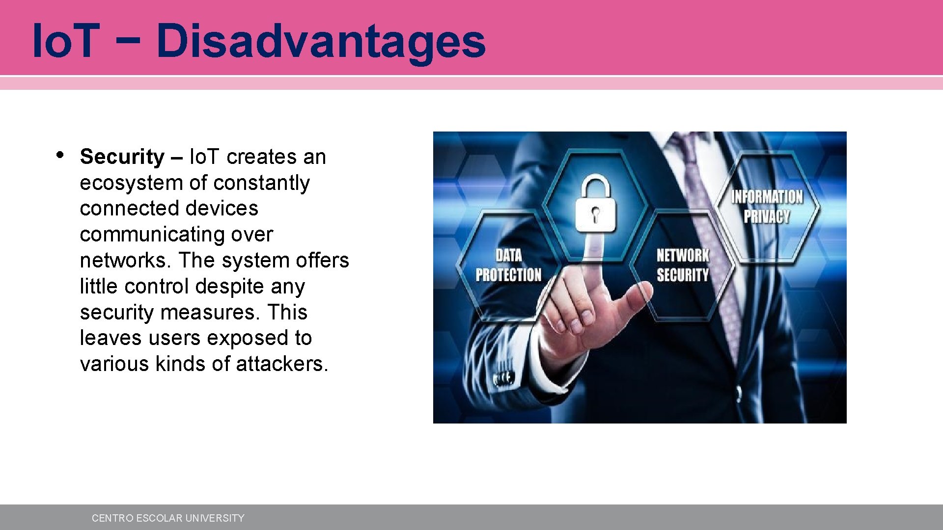 Io. T − Disadvantages • Security – Io. T creates an ecosystem of constantly Io. T − Disadvantages • Security – Io. T creates an ecosystem of constantly