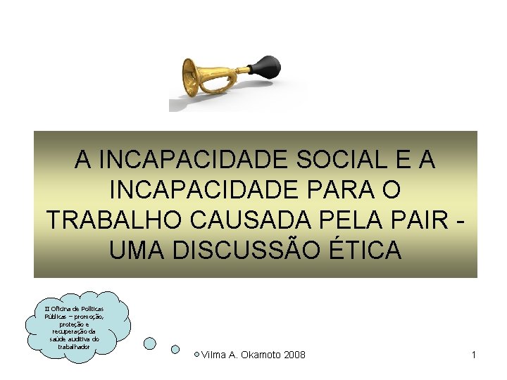 A INCAPACIDADE SOCIAL E A INCAPACIDADE PARA O TRABALHO CAUSADA PELA PAIR UMA DISCUSSÃO