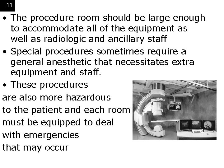 11 • The procedure room should be large enough to accommodate all of the