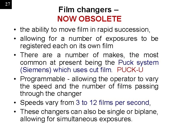 27 Film changers – NOW OBSOLETE • the ability to move film in rapid