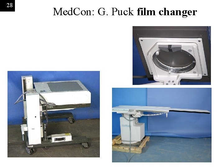 28 Med. Con: G. Puck film changer 