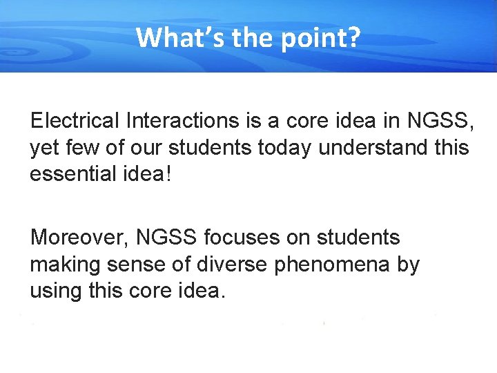 What’s the point? Electrical Interactions is a core idea in NGSS, yet few of