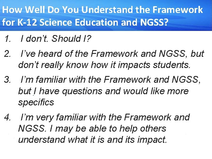 How Well Do You Understand the Framework for K-12 Science Education and NGSS? 1.