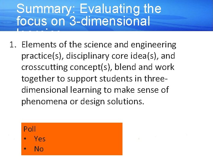 Summary: Evaluating the focus on 3 -dimensional learning 1. Elements of the science and