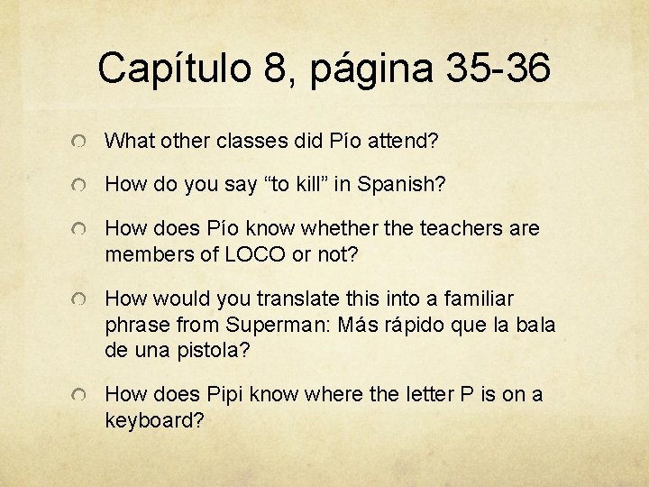 Capítulo 8, página 35 -36 What other classes did Pío attend? How do you