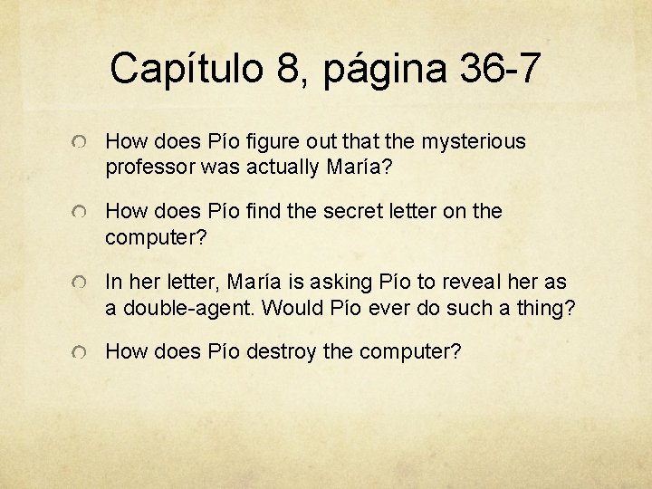 Capítulo 8, página 36 -7 How does Pío figure out that the mysterious professor