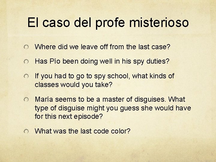 El caso del profe misterioso Where did we leave off from the last case?