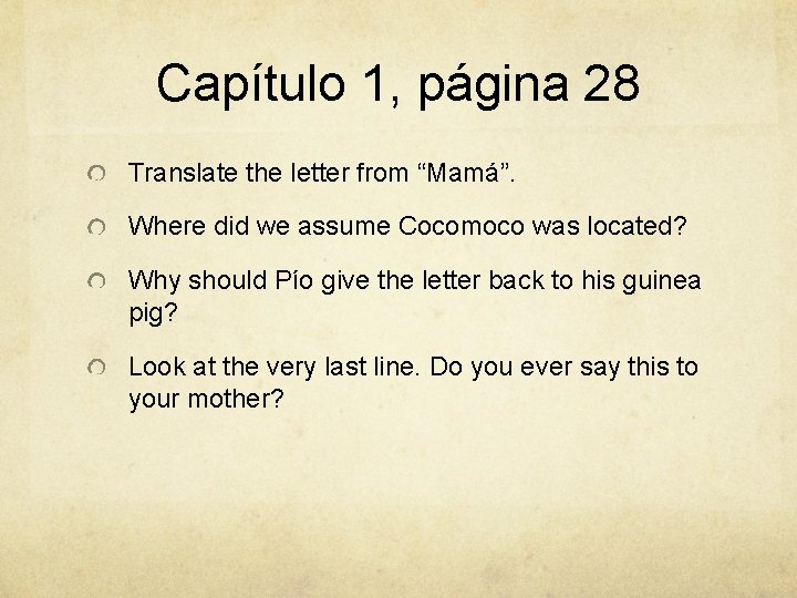 Capítulo 1, página 28 Translate the letter from “Mamá”. Where did we assume Cocomoco