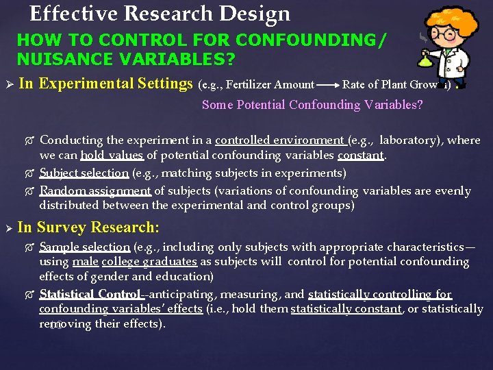 Effective Research Design HOW TO CONTROL FOR CONFOUNDING/ NUISANCE VARIABLES? Ø In Experimental Settings