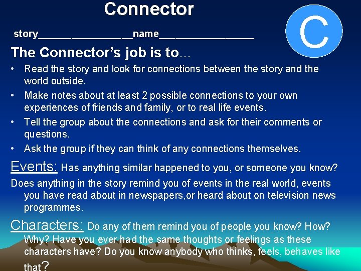 Connector story_________name_________ The Connector’s job is to… C • Read the story and look