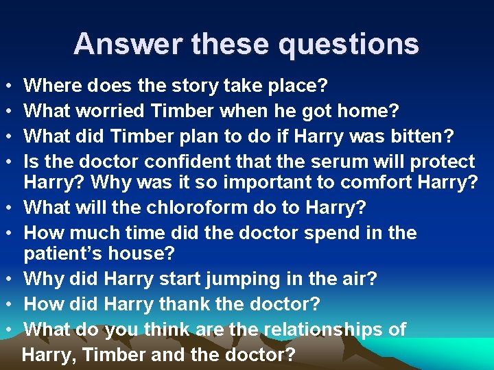 Answer these questions • • • Where does the story take place? What worried