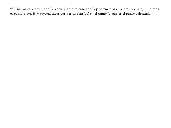 5º Unimos el punto C con B o con A en este caso con