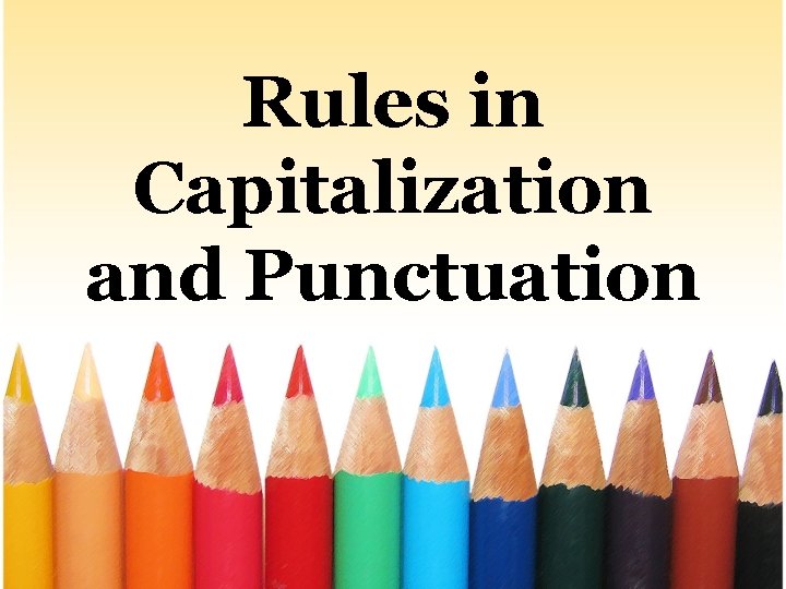 Rules in Capitalization and Punctuation 