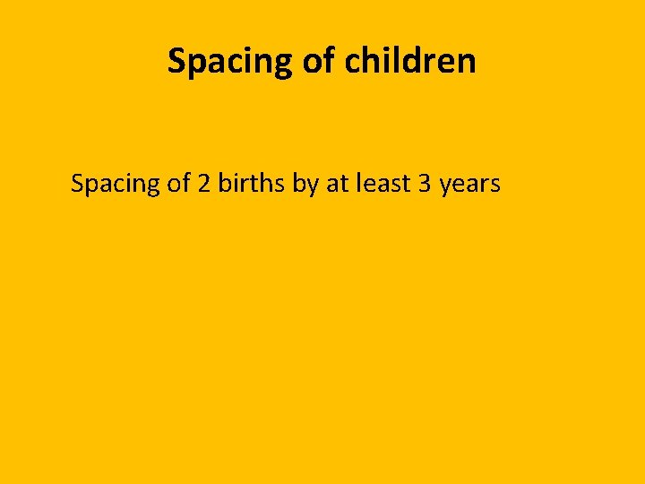 Spacing of children Spacing of 2 births by at least 3 years 