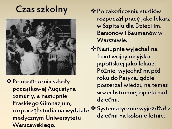 Czas szkolny v Po zakończeniu studiów rozpoczął pracę jako lekarz w Szpitalu dla Dzieci