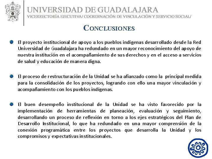 CONCLUSIONES El proyecto institucional de apoyo a los pueblos indígenas desarrollado desde la Red CONCLUSIONES El proyecto institucional de apoyo a los pueblos indígenas desarrollado desde la Red