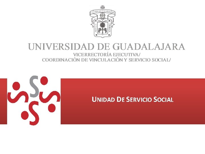 UNIDAD DE SERVICIO SOCIAL UNIDAD DE SERVICIO SOCIAL