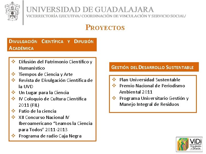 PROYECTOS DIVULGACIÓN CIENTÍFICA Y DIFUSIÓN ACADÉMICA v Difusión del Patrimonio Científico y Humanístico v PROYECTOS DIVULGACIÓN CIENTÍFICA Y DIFUSIÓN ACADÉMICA v Difusión del Patrimonio Científico y Humanístico v