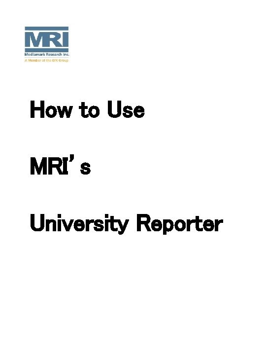 How to Use MRI’s University Reporter 