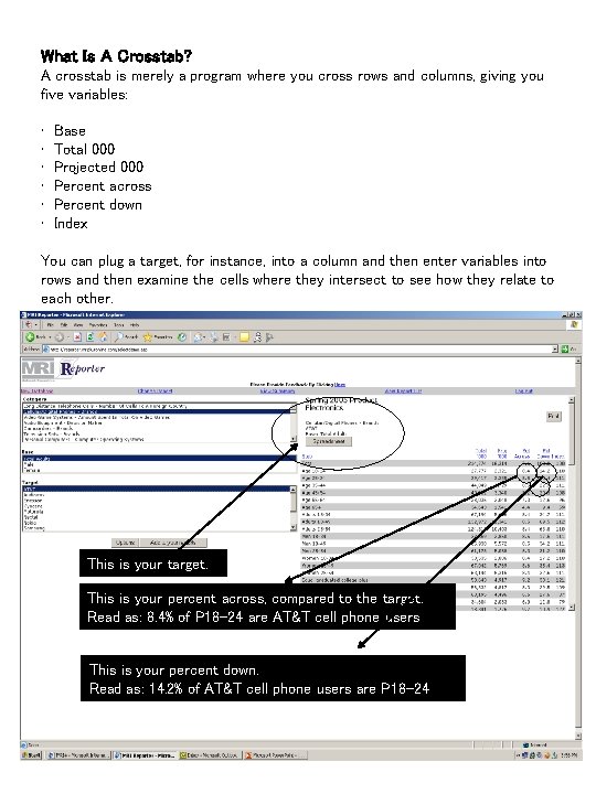 What Is A Crosstab? A crosstab is merely a program where you cross rows