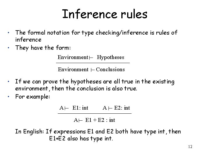Inference rules • The formal notation for type checking/inference is rules of inference •