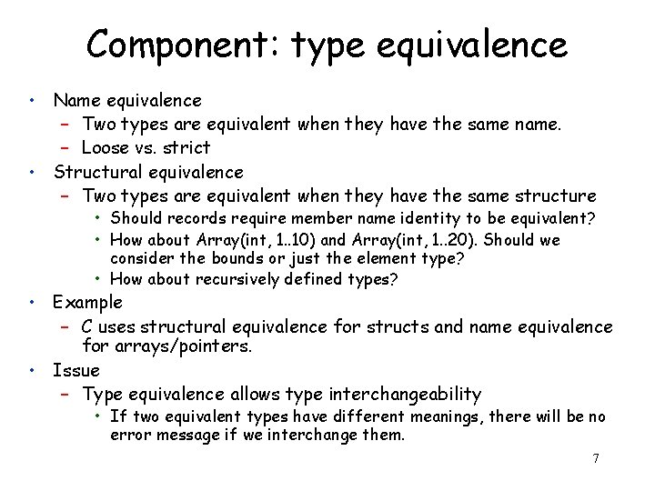 Component: type equivalence • Name equivalence – Two types are equivalent when they have