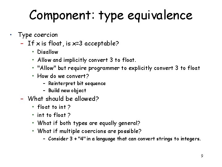 Component: type equivalence • Type coercion – If x is float, is x=3 acceptable?