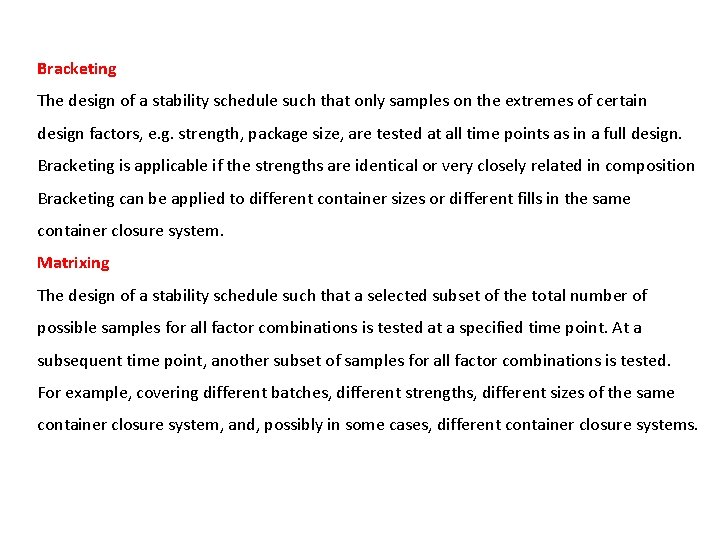 Bracketing The design of a stability schedule such that only samples on the extremes