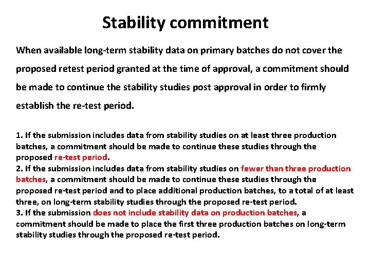 Stability commitment When available long-term stability data on primary batches do not cover the Stability commitment When available long-term stability data on primary batches do not cover the