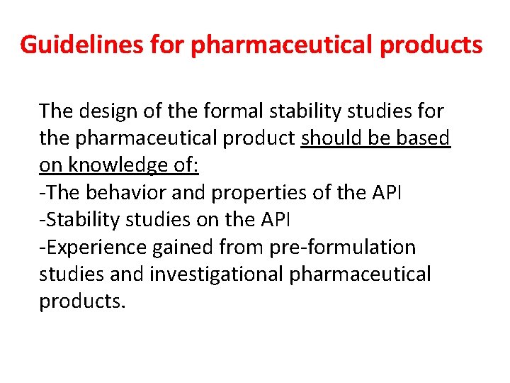 Guidelines for pharmaceutical products The design of the formal stability studies for the pharmaceutical
