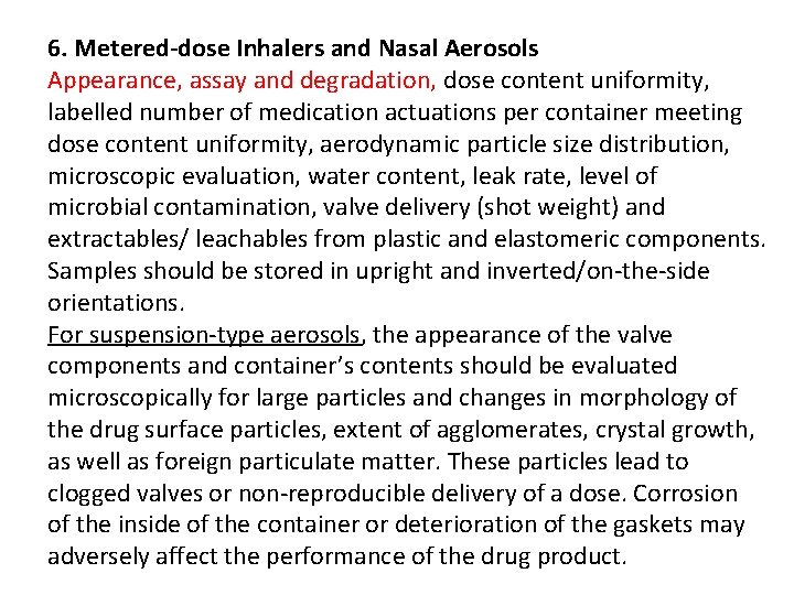 6. Metered-dose Inhalers and Nasal Aerosols Appearance, assay and degradation, dose content uniformity, labelled 6. Metered-dose Inhalers and Nasal Aerosols Appearance, assay and degradation, dose content uniformity, labelled