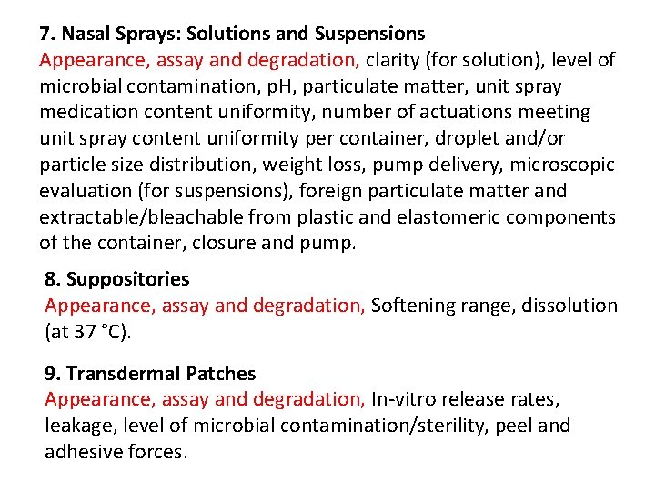 7. Nasal Sprays: Solutions and Suspensions Appearance, assay and degradation, clarity (for solution), level 7. Nasal Sprays: Solutions and Suspensions Appearance, assay and degradation, clarity (for solution), level