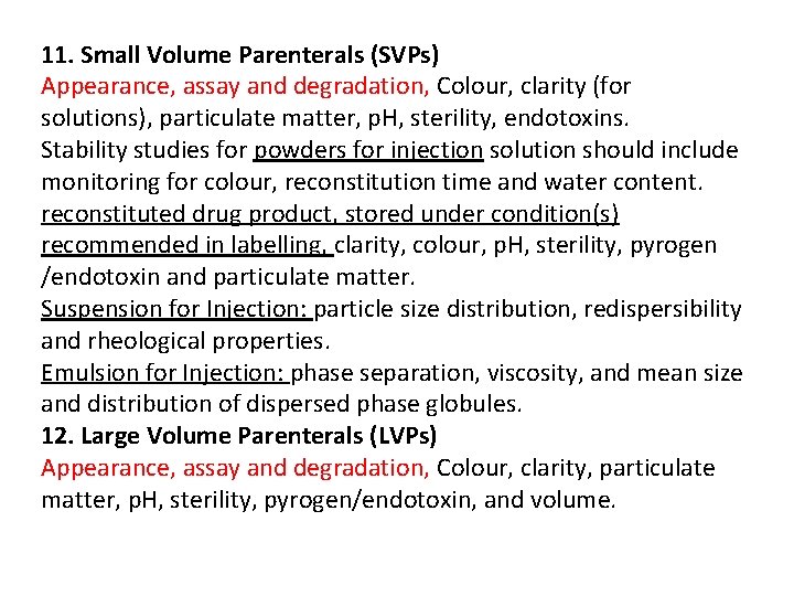 11. Small Volume Parenterals (SVPs) Appearance, assay and degradation, Colour, clarity (for solutions), particulate