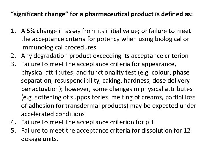 “significant change” for a pharmaceutical product is defined as: 1. A 5% change in