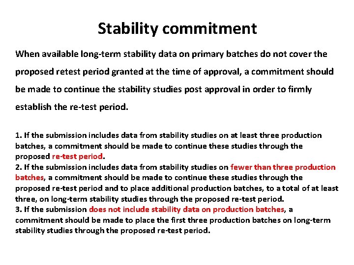 Stability commitment When available long-term stability data on primary batches do not cover the Stability commitment When available long-term stability data on primary batches do not cover the