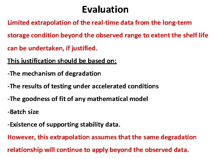 Evaluation Limited extrapolation of the real-time data from the long-term storage condition beyond the