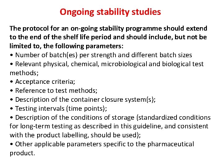 Ongoing stability studies The protocol for an on-going stability programme should extend to the