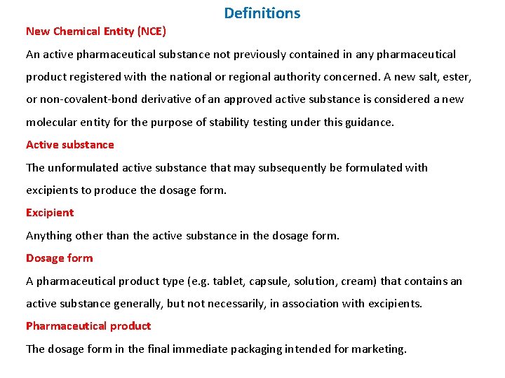 Definitions New Chemical Entity (NCE) An active pharmaceutical substance not previously contained in any Definitions New Chemical Entity (NCE) An active pharmaceutical substance not previously contained in any
