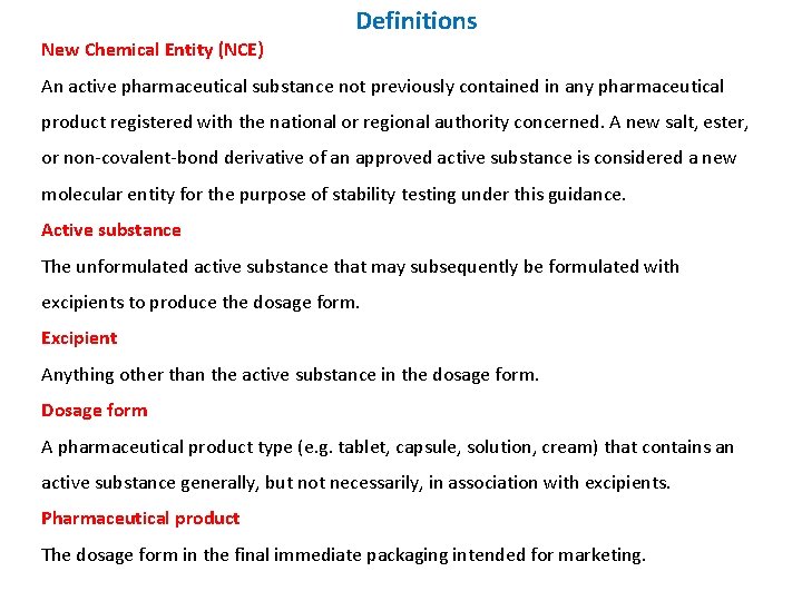 Definitions New Chemical Entity (NCE) An active pharmaceutical substance not previously contained in any