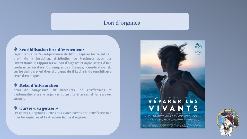 Don d’organes Sensibilisation lors d’événements Organisation de l’avant-première du film « Réparer les vivants