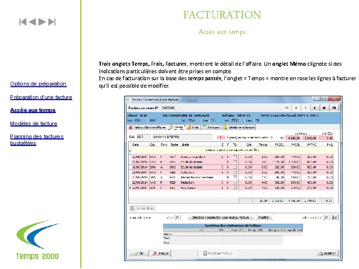 FACTURATION Accès aux temps Options de préparation Préparation d’une facture Accès aux temps Modèles FACTURATION Accès aux temps Options de préparation Préparation d’une facture Accès aux temps Modèles