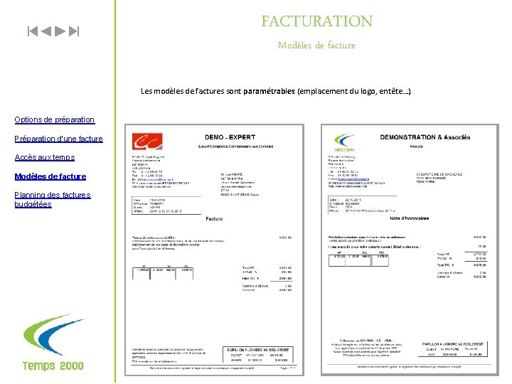 FACTURATION Modèles de facture Les modèles de factures sont paramétrables (emplacement du logo, entête…). FACTURATION Modèles de facture Les modèles de factures sont paramétrables (emplacement du logo, entête…).