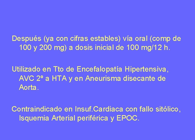 Después (ya con cifras estables) vía oral (comp de 100 y 200 mg) a Después (ya con cifras estables) vía oral (comp de 100 y 200 mg) a