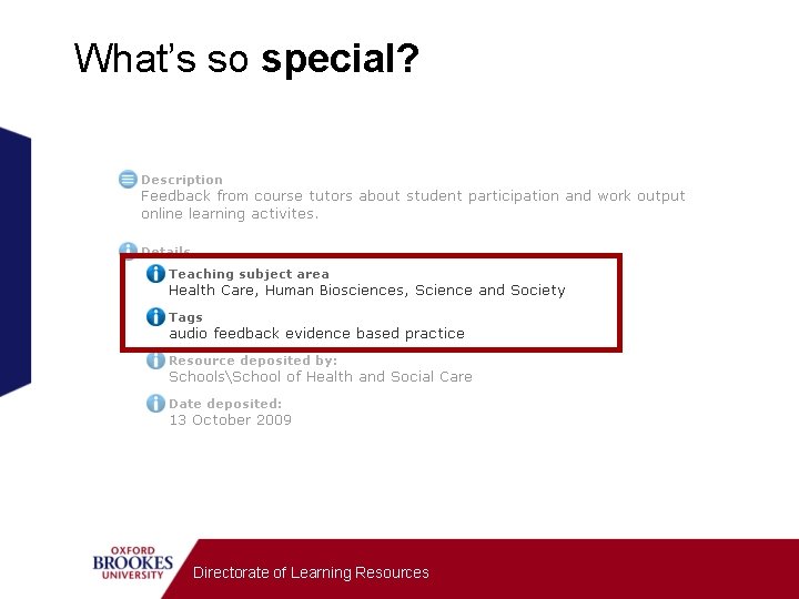 What’s so special? Directorate of Learning Resources 